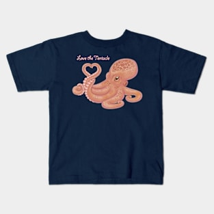 Love the tentacle Kids T-Shirt